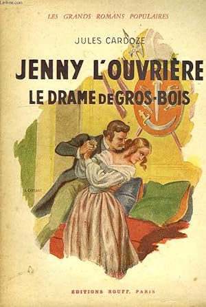 Imagen del vendedor de JENNY L'OUVRIERE, LE DRAME DE GROS-BOIS a la venta por Le-Livre