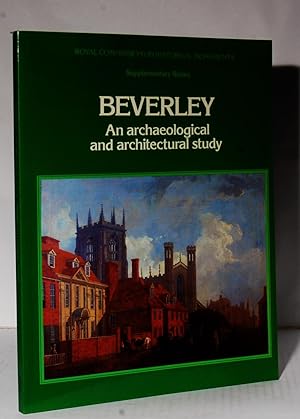 Seller image for Beverley, An Archaeological and Architectural Study. for sale by Kerr & Sons Booksellers ABA