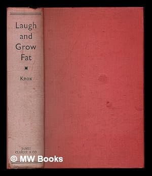 Bild des Verkufers fr Laugh and grow fat : seven hundred humorous stories / collected by D.B. Knox . For use by speakers, writers, broadcasters & conversers zum Verkauf von MW Books Ltd.