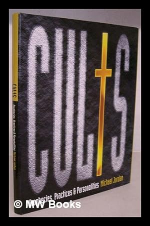 Seller image for Cults : prophecies, practices & personalities / Michael Jordan for sale by MW Books Ltd.