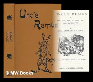 Seller image for Uncle Remus : or Mr. Fox, Mr. Rabbit and Mr. Terrapin / by Joel Chandler Harris ; with fifty illustrations by A.T. Elwes for sale by MW Books Ltd.