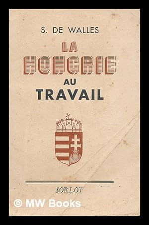 Seller image for La Hongrie au travail for sale by MW Books Ltd.