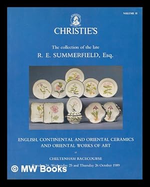 Seller image for The property of the late R. E. Summerfield. Vol. II. English, Continental and Oriental ceramics and Oriental works of art, which will be sold at auction on Cheltenham Racecourse Tuesday 24 October, Wednesday 25 and Thursday 26 October 1989 for sale by MW Books