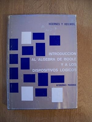 Imagen del vendedor de INTRODUCCIN AL LGEBRA DE BOOLE Y A LOS DISPOSITIVOS LGICOS. AUTOENSEANZA PROGRAMADA a la venta por Itziar Arranz Libros & Dribaslibros