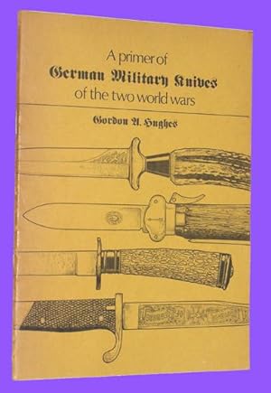 A Primer of German Military Knives of the Two World Wars