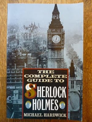 The Complete Guide to Sherlock Holmes