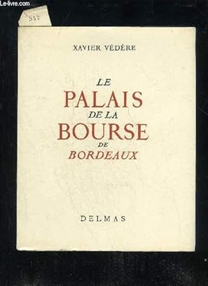 Seller image for LE PALAIS DE LA BOURSE DE BORDEAUX for sale by Le-Livre