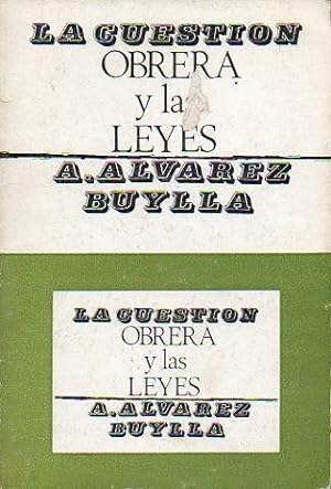 Seller image for LA CUESTIN OBRERA Y LAS LEYES. for sale by angeles sancha libros