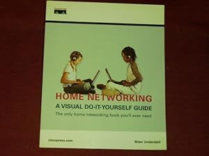 Bild des Verkufers fr Home Networking: A Visual Do-It-Yourself Guide (Networking Technology). zum Verkauf von Der-Philo-soph