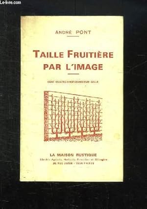 Seller image for TAILLE FRUITIERE PAR L IMAGE. for sale by Le-Livre