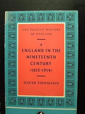 Bild des Verkufers fr ENGLAND IN THE NINETEENTH CENTURY - (1815-1914) [Volume 8 of The Pelican History of England] zum Verkauf von The Book Abyss