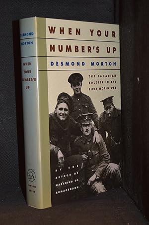 Bild des Verkufers fr When Your Number's Up; The Canadian Soldier in the First World War zum Verkauf von Burton Lysecki Books, ABAC/ILAB