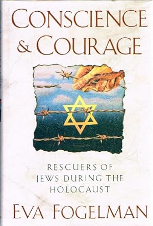 Bild des Verkufers fr Conscience & Courage Rescuers of Jews during the Holocaust zum Verkauf von Round Table Books, LLC