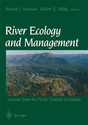 Bild des Verkufers fr River Ecology and Management : Lessons from the Pacific Coastal Ecoregion zum Verkauf von AHA-BUCH GmbH