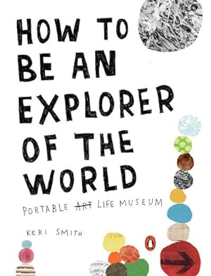 Bild des Verkufers fr How to Be an Explorer of the World : Portable Life Museum zum Verkauf von AHA-BUCH GmbH