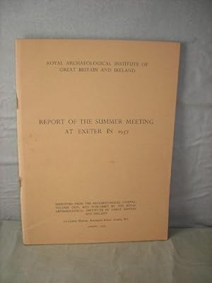 Immagine del venditore per Report of the Summer Meeting of the Royal Archaeological Institute at Exeter 1957 venduto da High Barn Books