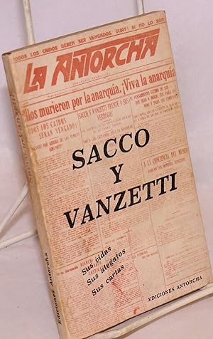 Seller image for Sacco y Vanzetti: sus vidas, sus alegatos, sus cartas for sale by Bolerium Books Inc.