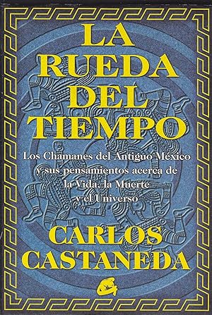 Imagen del vendedor de LA RUEDA DEL TIEMPO Los Chamanes del antiguo Mxico y sus pensamientos acerca de la Vida la Muerte y el Universo 2EDICION a la venta por CALLE 59  Libros