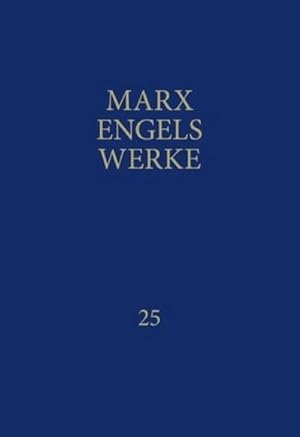 Bild des Verkufers fr Werke 25 : Das Kapital. Dritter Band. Buch III: Der Gesamtprozess der kapitalistischen Produktion zum Verkauf von AHA-BUCH GmbH