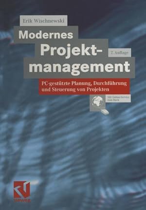 Bild des Verkufers fr Modernes Projektmanagement : PC-gesttzte Planung, Durchfhrung und Steuerung von Projekten zum Verkauf von AHA-BUCH GmbH