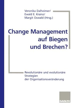 Immagine del venditore per Change Management auf Biegen und Brechen? : Revolutionre und evolutionre Strategien der Organisationsvernderung venduto da AHA-BUCH GmbH