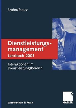 Bild des Verkufers fr Dienstleistungsmanagement Jahrbuch 2001 : Interaktionen im Dienstleistungsbereich zum Verkauf von AHA-BUCH GmbH