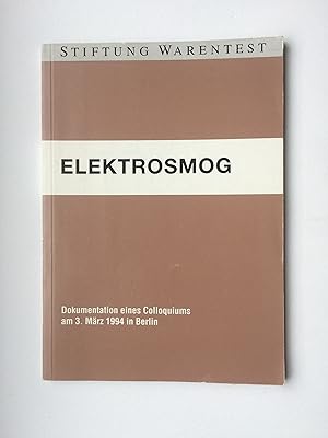 Elektrosmog: Dokumentation eines Colloquiums am 3. März 1994 in Berlin