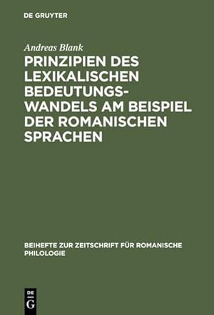 Bild des Verkufers fr Prinzipien des lexikalischen Bedeutungswandels am Beispiel der romanischen Sprachen zum Verkauf von AHA-BUCH GmbH