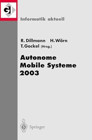 Bild des Verkufers fr Autonome Mobile Systeme 2003 : 18. Fachgesprch Karlsruhe, 4./5. Dezember 2003 zum Verkauf von AHA-BUCH GmbH