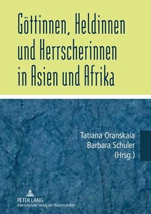 Seller image for Gttinnen, Heldinnen und Herrscherinnen in Asien und Afrika for sale by AHA-BUCH GmbH
