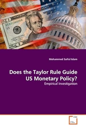 Image du vendeur pour Does the Taylor Rule Guide US Monetary Policy? : Empirical Investigation mis en vente par AHA-BUCH GmbH