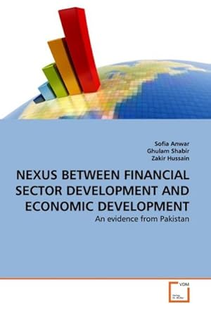 Imagen del vendedor de NEXUS BETWEEN FINANCIAL SECTOR DEVELOPMENT AND ECONOMIC DEVELOPMENT : An evidence from Pakistan a la venta por AHA-BUCH GmbH