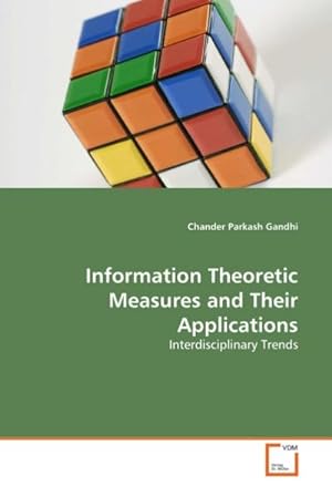 Seller image for Information Theoretic Measures and Their Applications : Interdisciplinary Trends for sale by AHA-BUCH GmbH