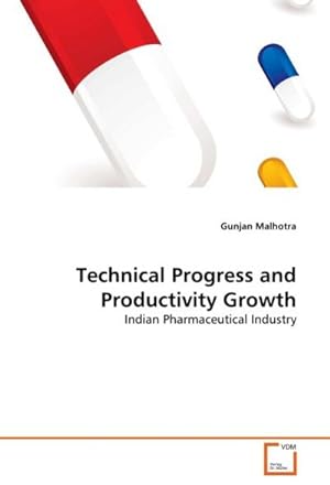 Seller image for Technical Progress and Productivity Growth : Indian Pharmaceutical Industry for sale by AHA-BUCH GmbH
