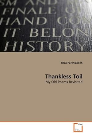 Seller image for Thankless Toil : My Old Poems Revisited for sale by AHA-BUCH GmbH