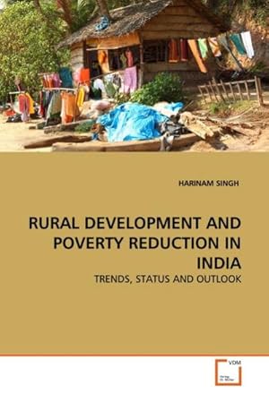 Imagen del vendedor de RURAL DEVELOPMENT AND POVERTY REDUCTION IN INDIA : TRENDS, STATUS AND OUTLOOK a la venta por AHA-BUCH GmbH