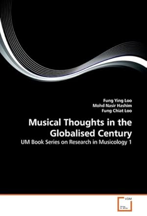 Seller image for Musical Thoughts in the Globalised Century : UM Book Series on Research in Musicology 1 for sale by AHA-BUCH GmbH