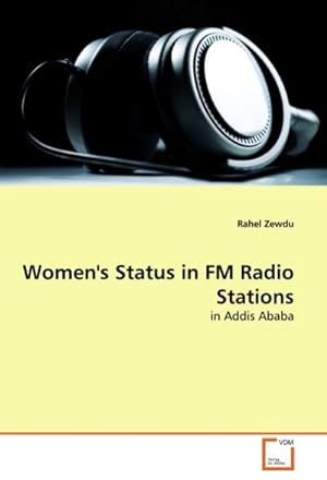 Seller image for Women's Status in FM Radio Stations : in Addis Ababa for sale by AHA-BUCH GmbH
