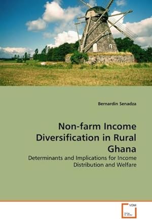 Imagen del vendedor de Non-farm Income Diversification in Rural Ghana : Determinants and Implications for Income Distribution and Welfare a la venta por AHA-BUCH GmbH