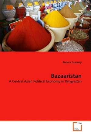 Seller image for Bazaaristan : A Central Asian Political Economy in Kyrgyzstan for sale by AHA-BUCH GmbH