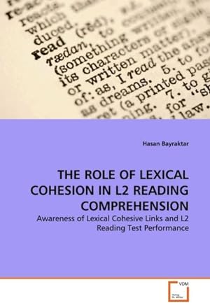 Seller image for THE ROLE OF LEXICAL COHESION IN L2 READING COMPREHENSION : Awareness of Lexical Cohesive Links and L2 Reading Test Performance for sale by AHA-BUCH GmbH