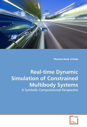 Imagen del vendedor de Real-time Dynamic Simulation of Constrained Multibody Systems : A Symbolic Computational Perspective a la venta por AHA-BUCH GmbH