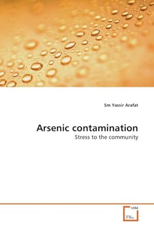 Imagen del vendedor de Arsenic contamination : Stress to the community a la venta por AHA-BUCH GmbH