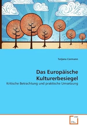 Seller image for Das Europische Kulturerbesiegel : Kritische Betrachtung und praktische Umsetzung for sale by AHA-BUCH GmbH