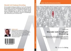 Seller image for Wandel mit Employer Branding : Die Bildung einer Arbeitgebermarke und ihre Bedeutung fr Vernderungsprozesse in Unternehmen for sale by AHA-BUCH GmbH