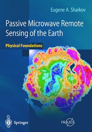 Seller image for Passive Microwave Remote Sensing of the Earth : Physical Foundations for sale by AHA-BUCH GmbH