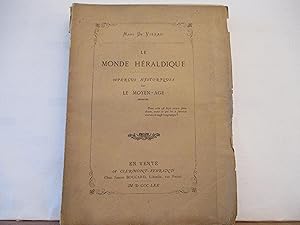 Le Monde héraldique : aperçus historiques sur le Moyen-âge de Marc de Vissac(La chevalerie : Chev...