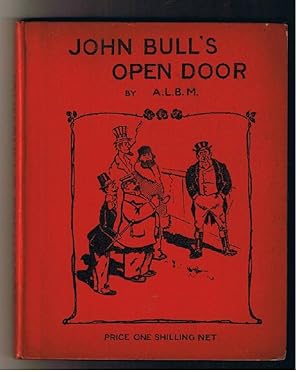 Image du vendeur pour John Bull's Open Door: A Plea For It To Be Shut. mis en vente par The Old Station Pottery and Bookshop