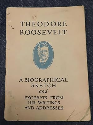 Bild des Verkufers fr THEODORE ROOSEVELT. A Biographical Sketch. zum Verkauf von Colorado Pioneer Books