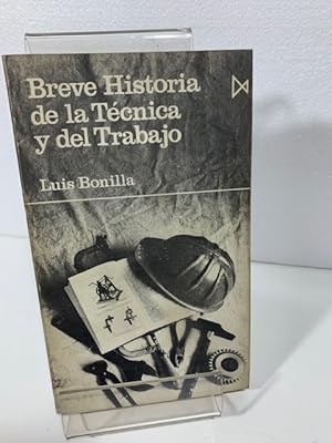 Imagen del vendedor de BREVE HISTORIA DE LA TECNICA Y DEL TRABAJO LUIS BONILLA a la venta por LIBRERIA ANTICUARIA SANZ